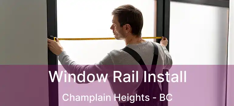  Window Rail Install Champlain Heights - BC