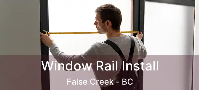  Window Rail Install False Creek - BC