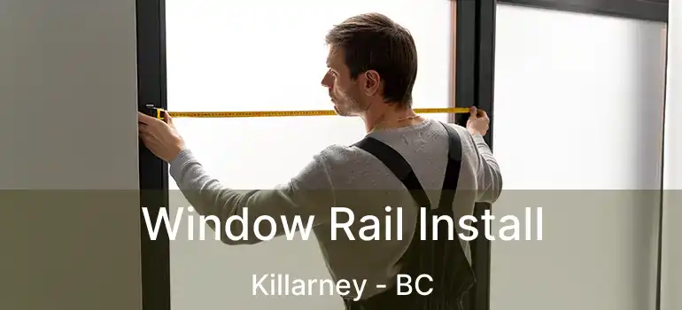  Window Rail Install Killarney - BC