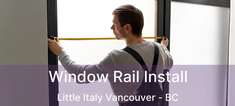  Window Rail Install Little Italy Vancouver - BC
