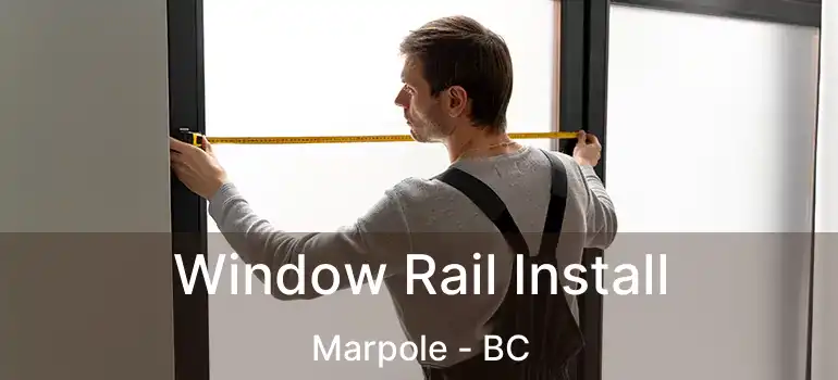  Window Rail Install Marpole - BC