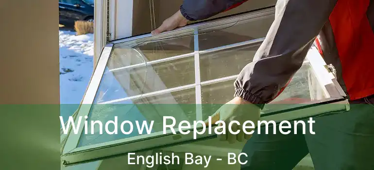  Window Replacement English Bay - BC