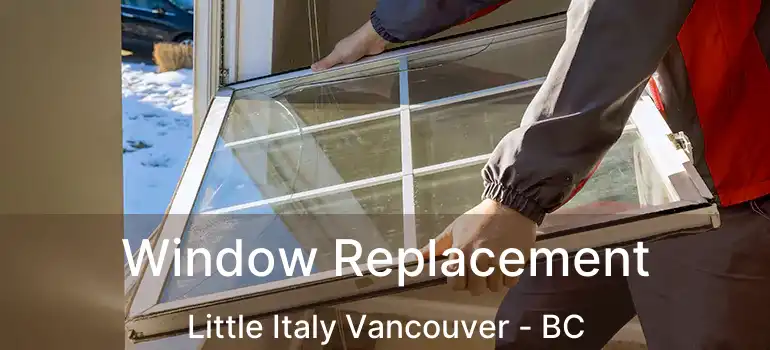  Window Replacement Little Italy Vancouver - BC