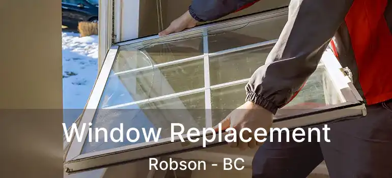 Window Replacement Robson - BC
