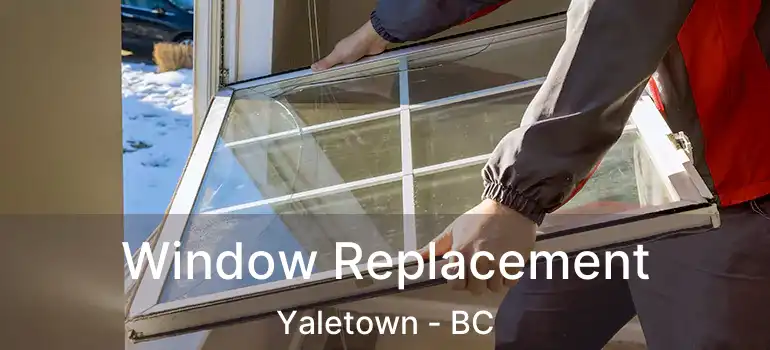  Window Replacement Yaletown - BC