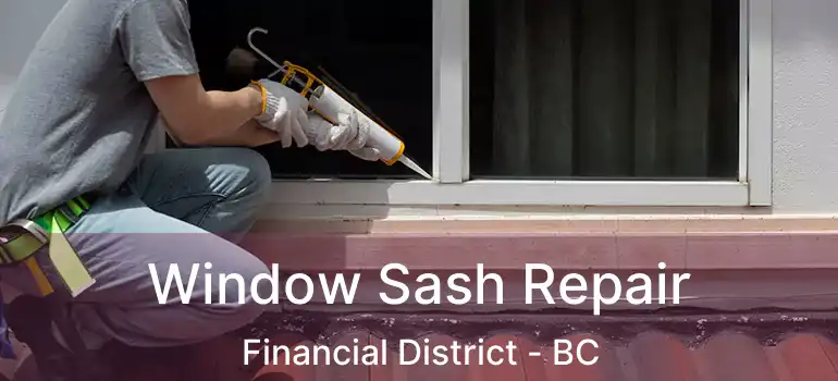  Window Sash Repair Financial District - BC