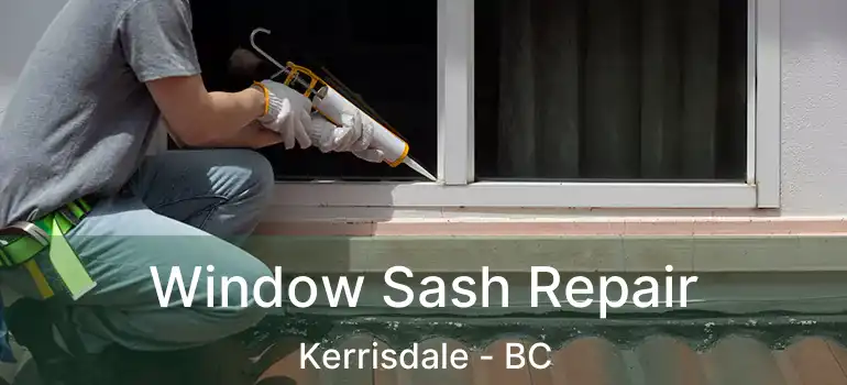  Window Sash Repair Kerrisdale - BC
