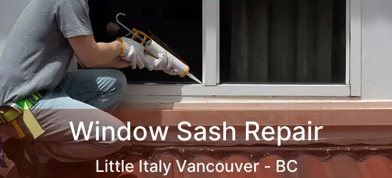  Window Sash Repair Little Italy Vancouver - BC