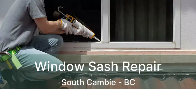  Window Sash Repair South Cambie - BC