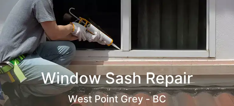  Window Sash Repair West Point Grey - BC