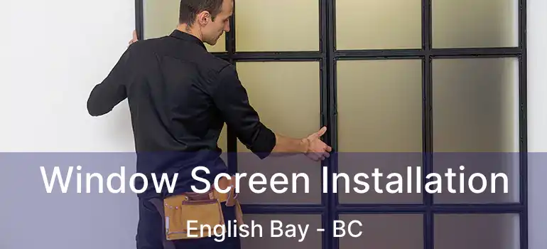 Window Screen Installation English Bay - BC