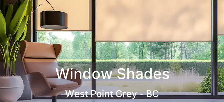  Window Shades West Point Grey - BC