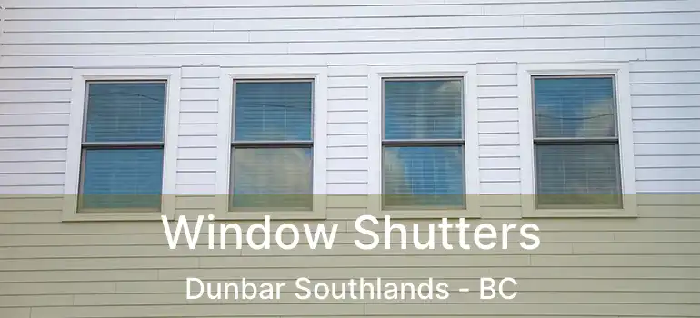  Window Shutters Dunbar Southlands - BC