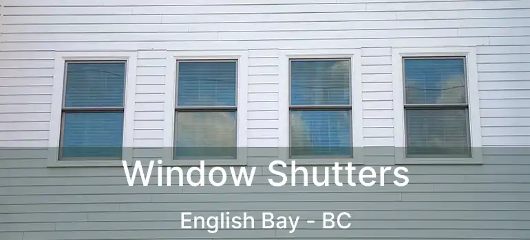  Window Shutters English Bay - BC