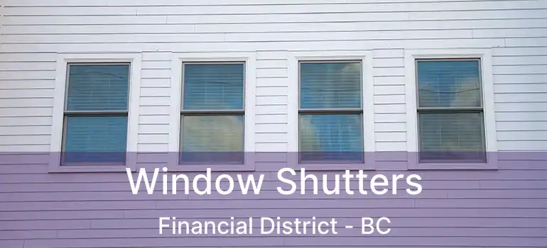  Window Shutters Financial District - BC