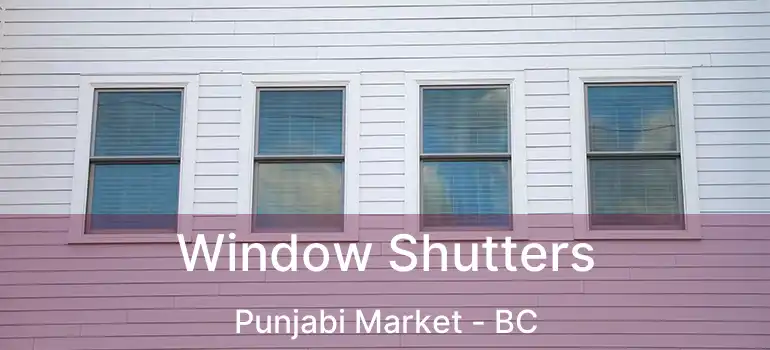  Window Shutters Punjabi Market - BC