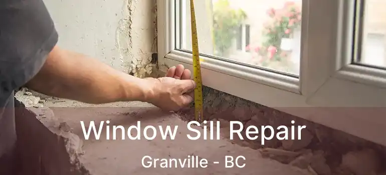  Window Sill Repair Granville - BC