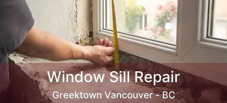  Window Sill Repair Greektown Vancouver - BC