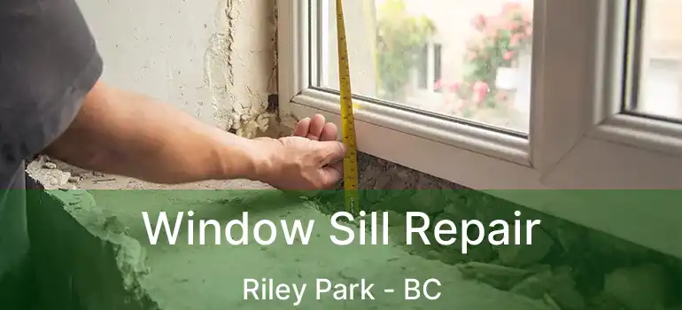  Window Sill Repair Riley Park - BC