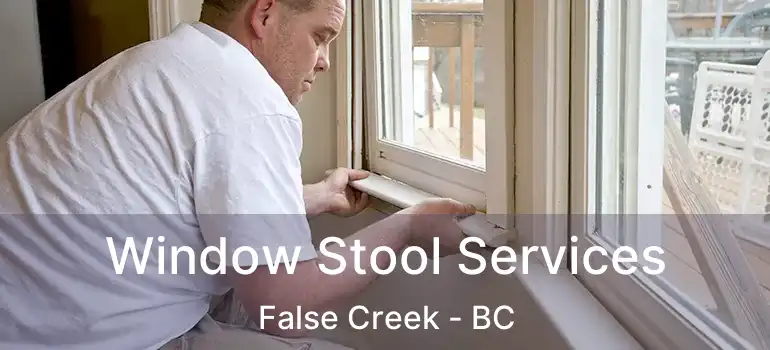  Window Stool Services False Creek - BC