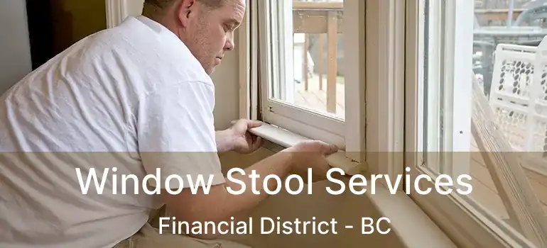  Window Stool Services Financial District - BC