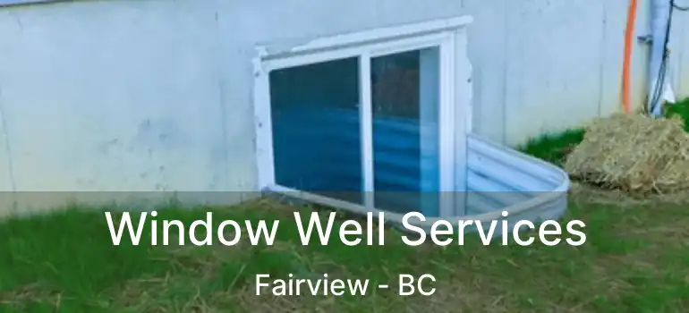  Window Well Services Fairview - BC