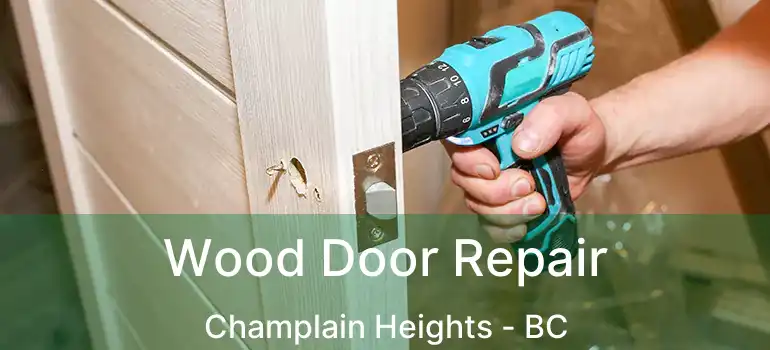  Wood Door Repair Champlain Heights - BC