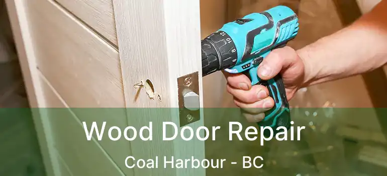  Wood Door Repair Coal Harbour - BC