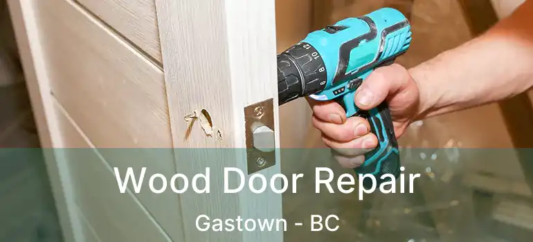  Wood Door Repair Gastown - BC