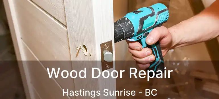  Wood Door Repair Hastings Sunrise - BC