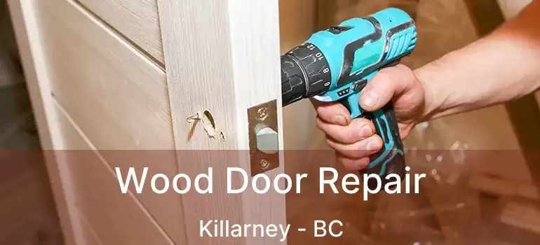  Wood Door Repair Killarney - BC
