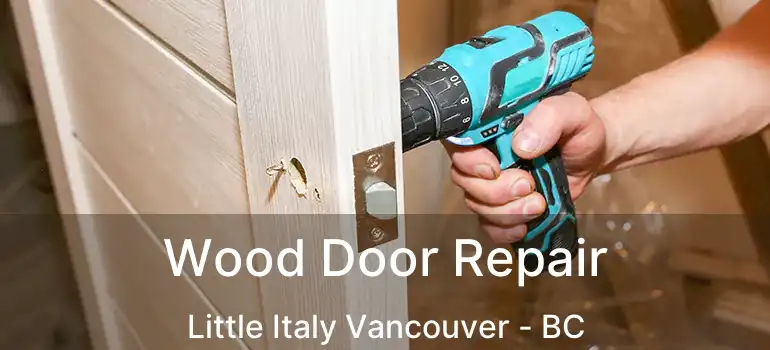  Wood Door Repair Little Italy Vancouver - BC