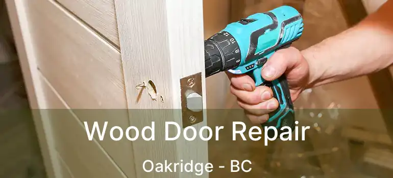  Wood Door Repair Oakridge - BC