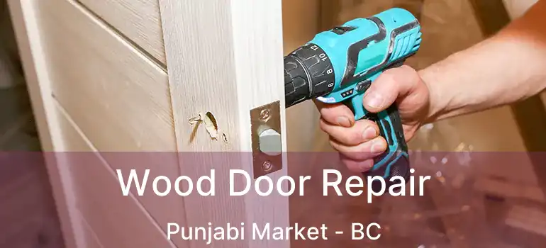  Wood Door Repair Punjabi Market - BC