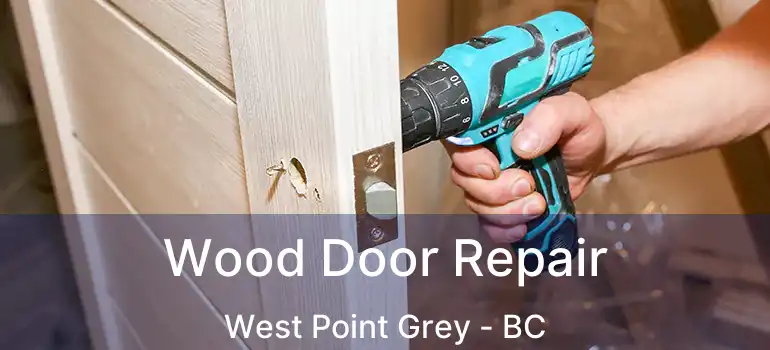  Wood Door Repair West Point Grey - BC