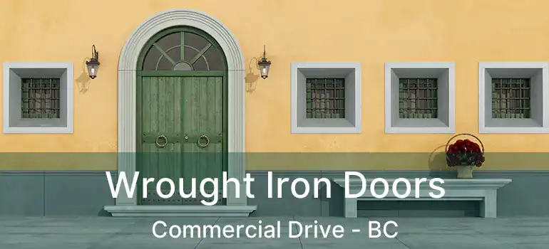  Wrought Iron Doors Commercial Drive - BC