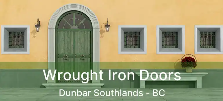  Wrought Iron Doors Dunbar Southlands - BC