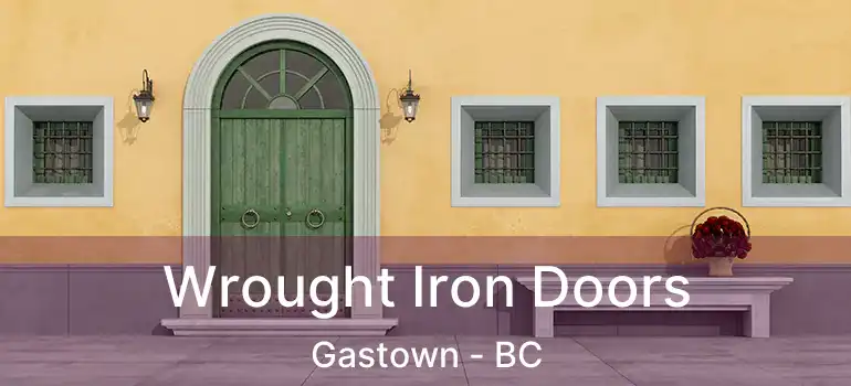 Wrought Iron Doors Gastown - BC