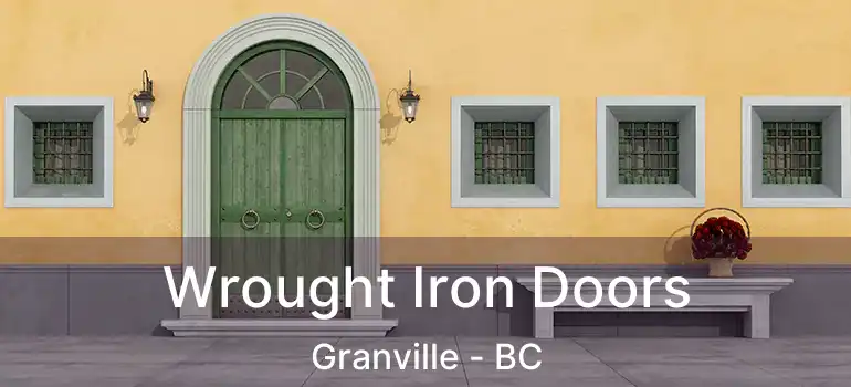  Wrought Iron Doors Granville - BC