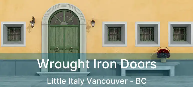  Wrought Iron Doors Little Italy Vancouver - BC