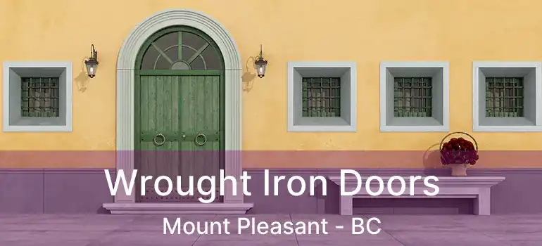 Wrought Iron Doors Mount Pleasant - BC