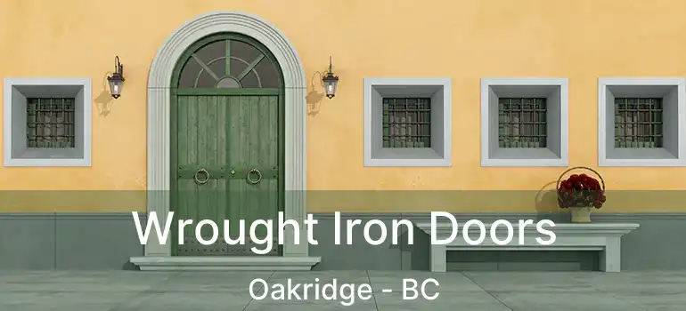  Wrought Iron Doors Oakridge - BC