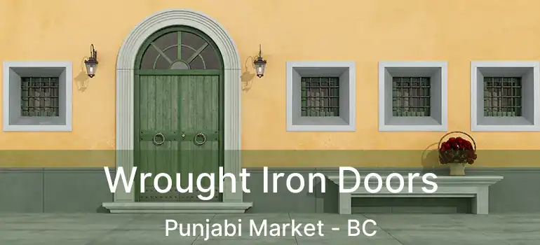  Wrought Iron Doors Punjabi Market - BC
