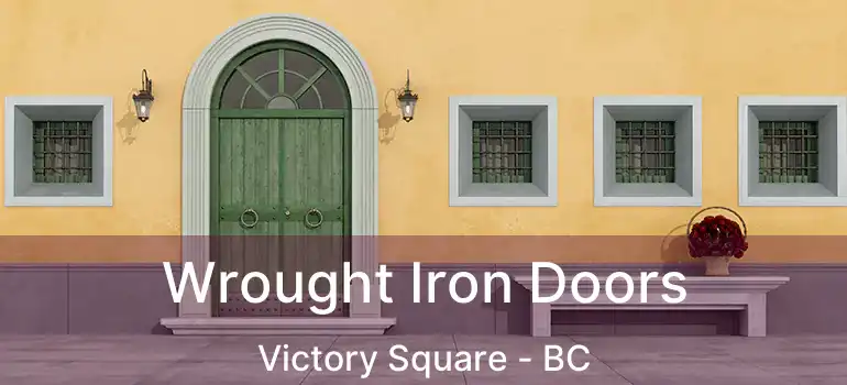  Wrought Iron Doors Victory Square - BC