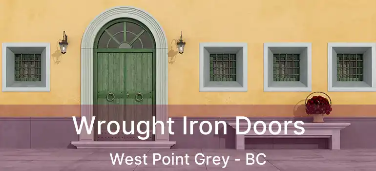  Wrought Iron Doors West Point Grey - BC